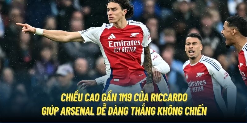 Chiều cao gần 1m9 của Riccardo giúp Arsenal dễ dàng thắng không chiến