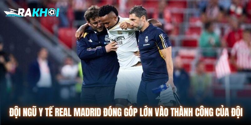 Đội ngũ y tế Real Madrid đóng góp lớn vào thành công của đội